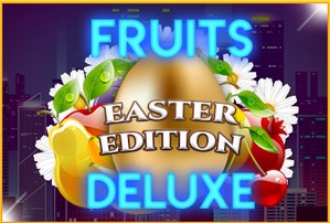 Fruits Deluxe - Easter Edition