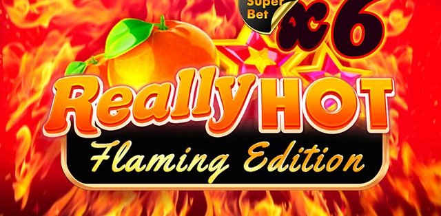 Really Hot Flaming Edition