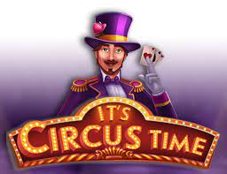 It’s Circus Time