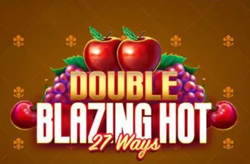 Double Blazing Hot 27 Ways