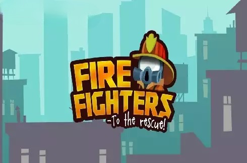 Fire Fighters to the Rescue