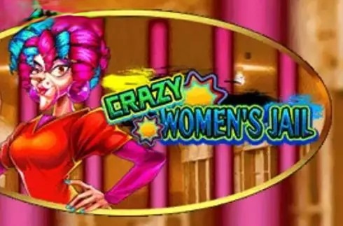 Crazy Women’s Jail