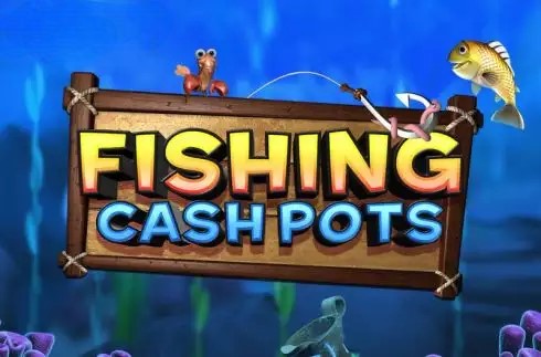 Fishing Cash Pots